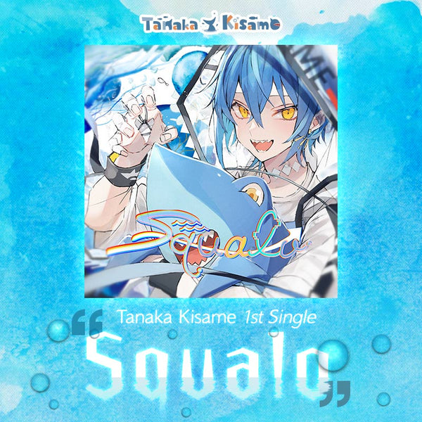[20240323 - ] "Tanaka Kisame" 1st Single "Squalo"