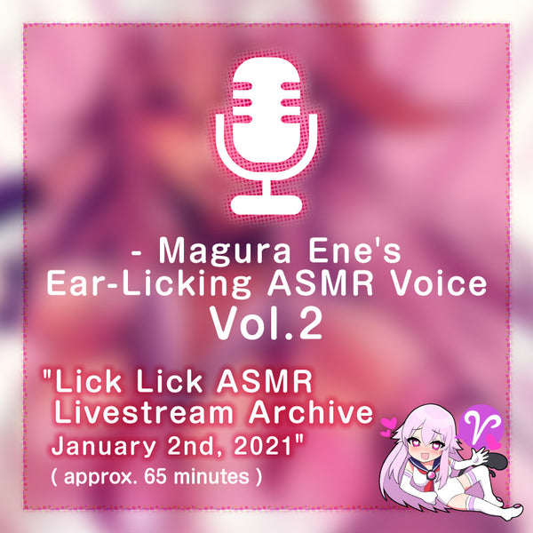 [20240517 - ] "MAGURA ENE"【R-15】ASMR Ear-Licking Voice Vol.2 Lick Lick ASMR Livestream Archive January 2nd, 2021 [Approx. 65 mins]