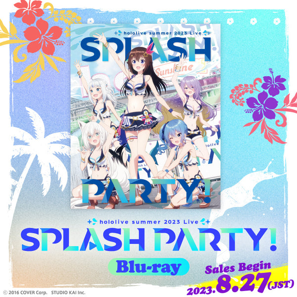 [20230827 - 20230925] "hololive Summer 2023 3DLIVE Splash Party!" 蓝光碟