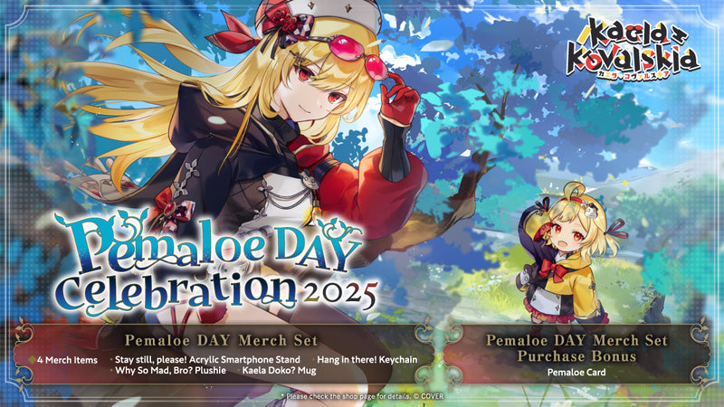 [20250609 - 20250714] "Kaela Kovalskia Pemaloe DAY Celebration 2025" Merch Complete Set