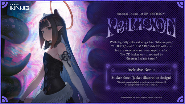 [20251124 - 20251222] "Ninomae Ina'nis" 1st EP “re:VISION”