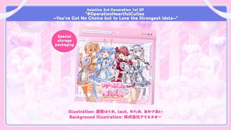 [20251019 - ] "hololive 3rd Generation 1st EP" #OperationHeartfulCuties ~You've Got No Choice but to Love the Strongest Idols~