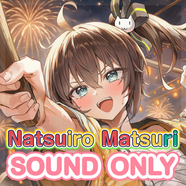 [20250601 - ] "Natsuiro Matsuri 7th Anniversary Celebration" ASMR Voice Pack "Geeking out with Matsuri ♡"