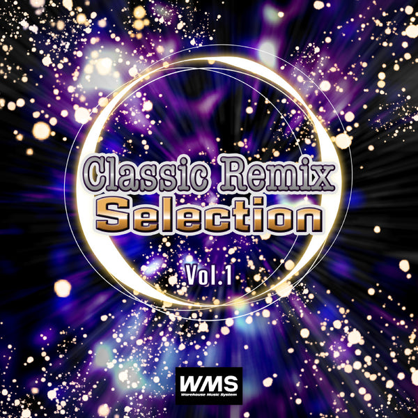 [20251208 - ] "Warehouse Music System" Digital Version "Classic Remix Selection Vol.1"
