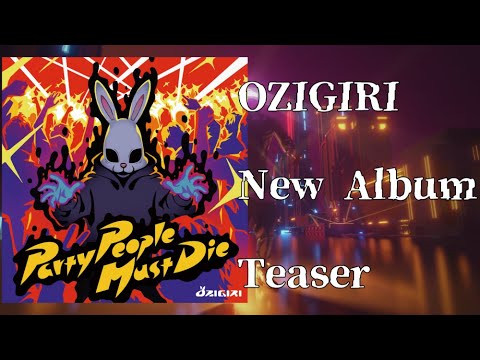 [20250911 - ] "OZIGIRI" CD "Party People Must Die"【专辑】