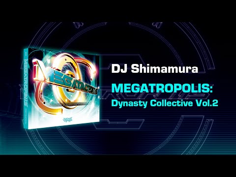 [20231207 - ] "DYNASTY RECORDS presented by DJ Shimamura" MEGATROPOLIS (CD)