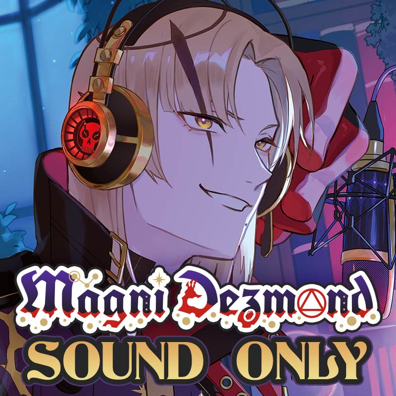 [20221022 - ] "Magni Dezmond Birthday Celebration 2022" MAG-Sounds to Start Your Day With (System Voice)