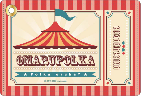 "Omaru Polka 3D release commemorative goods" [Tail rubber strap] & [Omaru-za ticket style pass case]