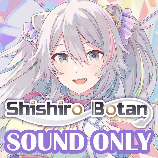 [20210814 - ] "Shishiro Botan 1st Anniversary" Situation Voice [If Botan became an idol…]
